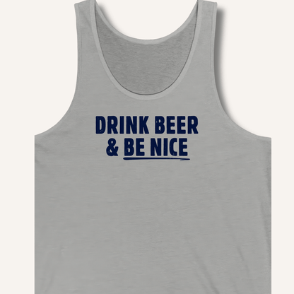 Drink Beer & Be Nice Tank - Sip & Shirt