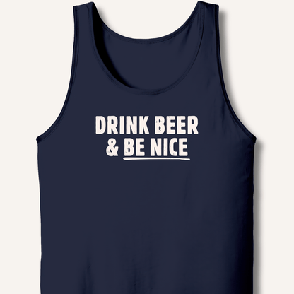 Drink Beer & Be Nice Tank - Sip & Shirt