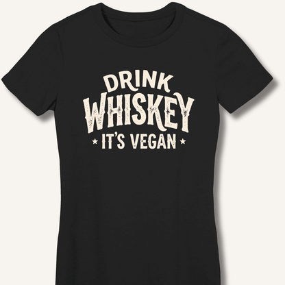 Drink Whiskey It's Vegan Fitted T-Shirt - Sip & Shirt