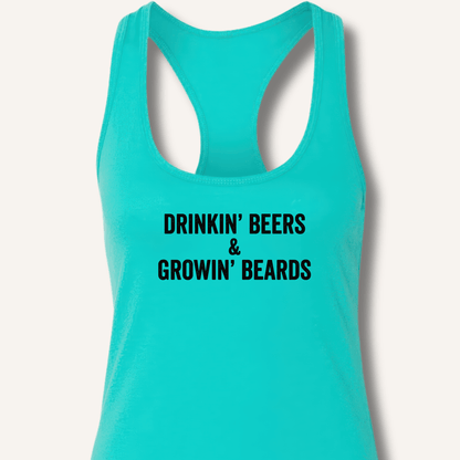 Drinkin' Beers & Growin' Beards Racerback Tank - Sip & Shirt