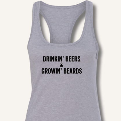 Drinkin' Beers & Growin' Beards Racerback Tank - Sip & Shirt