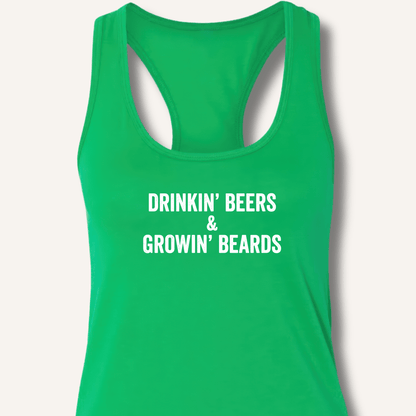 Drinkin' Beers & Growin' Beards Racerback Tank - Sip & Shirt