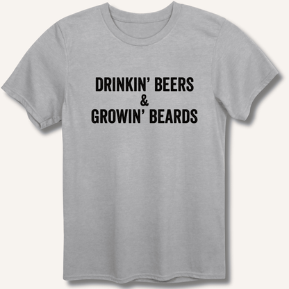 Drinkin' Beers & Growin' Beards T-Shirt - Sip & Shirt