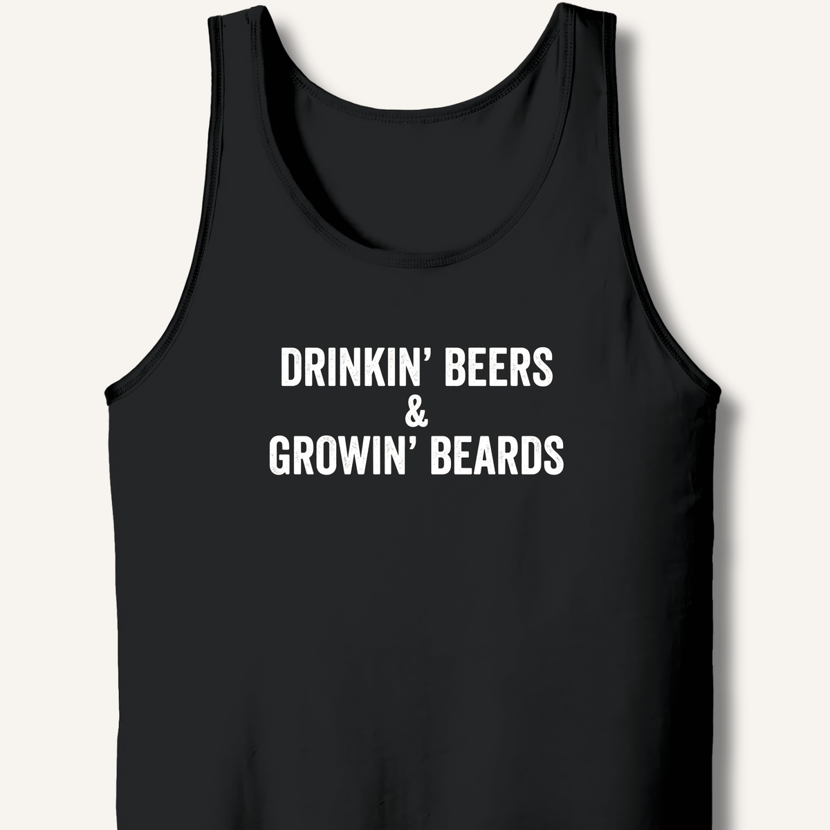 Drinkin' Beers & Growin' Beards Tank - Sip & Shirt