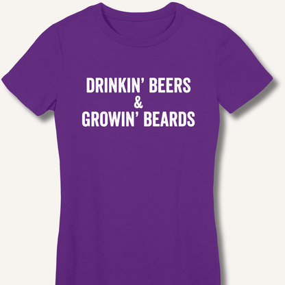 Drinkin' Beers & Growin' Beards Women's Fitted T-Shirt - Sip & Shirt
