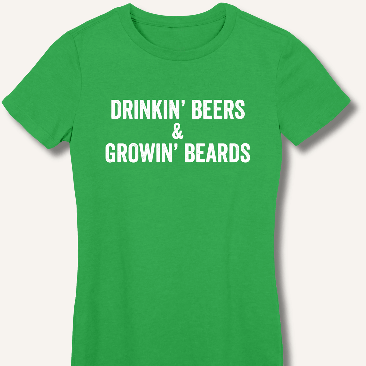 Drinkin' Beers & Growin' Beards Women's Fitted T-Shirt - Sip & Shirt