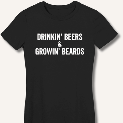 Drinkin' Beers & Growin' Beards Women's Fitted T-Shirt - Sip & Shirt
