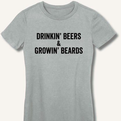 Drinkin' Beers & Growin' Beards Women's Fitted T-Shirt - Sip & Shirt