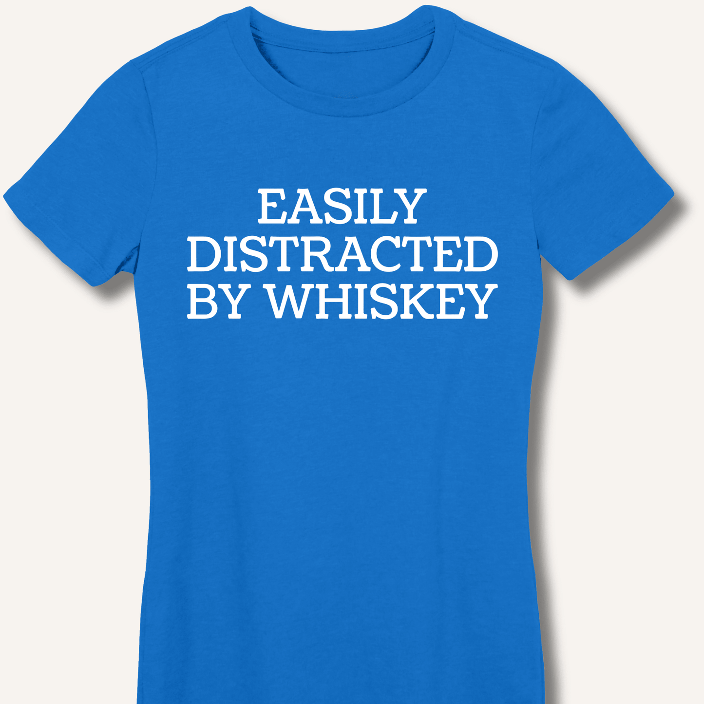 Easily Distracted By Whiskey Fitted T-Shirt - Sip & Shirt