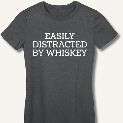 Easily Distracted By Whiskey Fitted T-Shirt - Sip & Shirt
