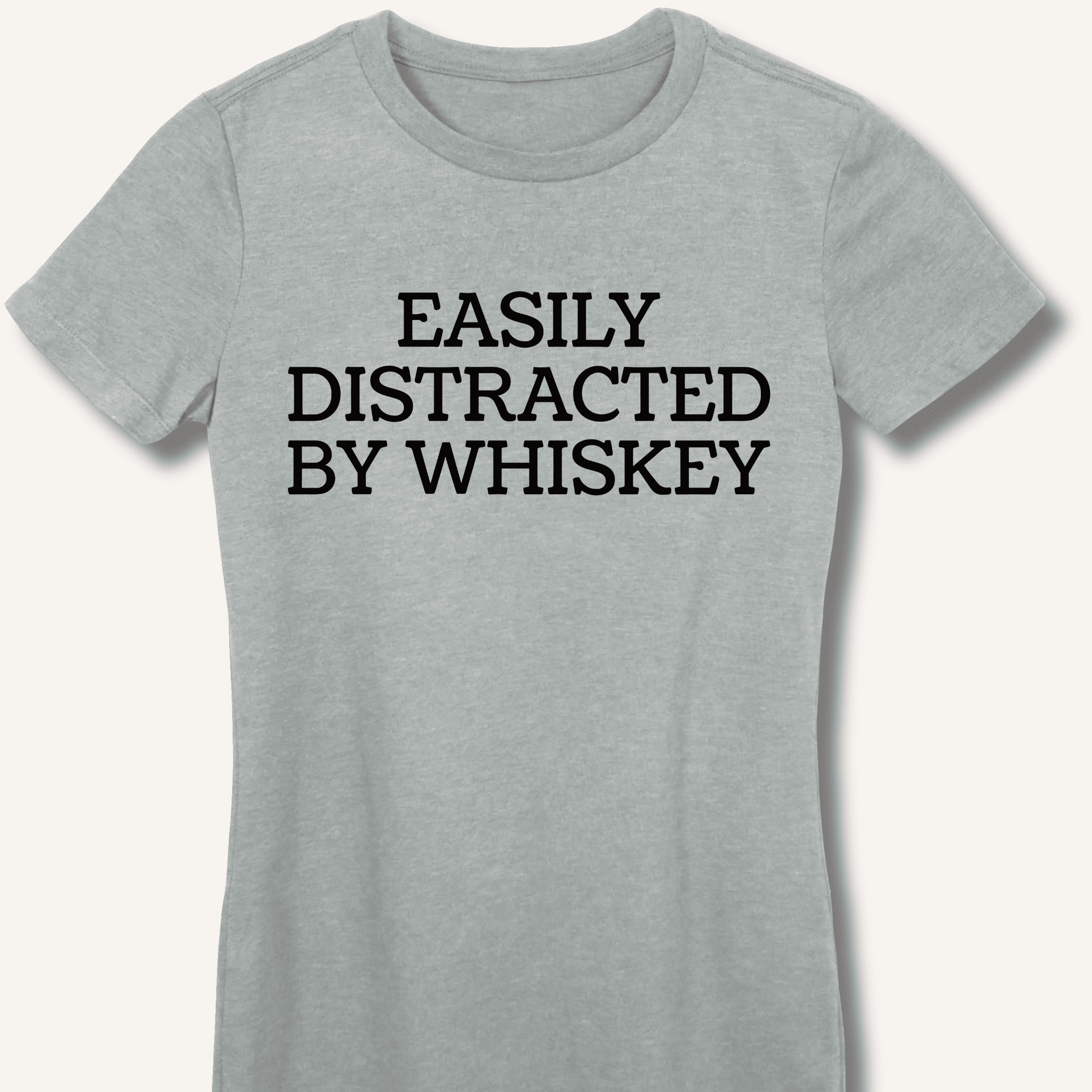 Easily Distracted By Whiskey Fitted T-Shirt - Sip & Shirt