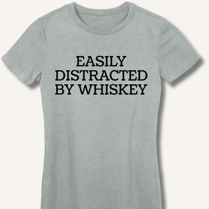 Easily Distracted By Whiskey Fitted T-Shirt - Sip & Shirt