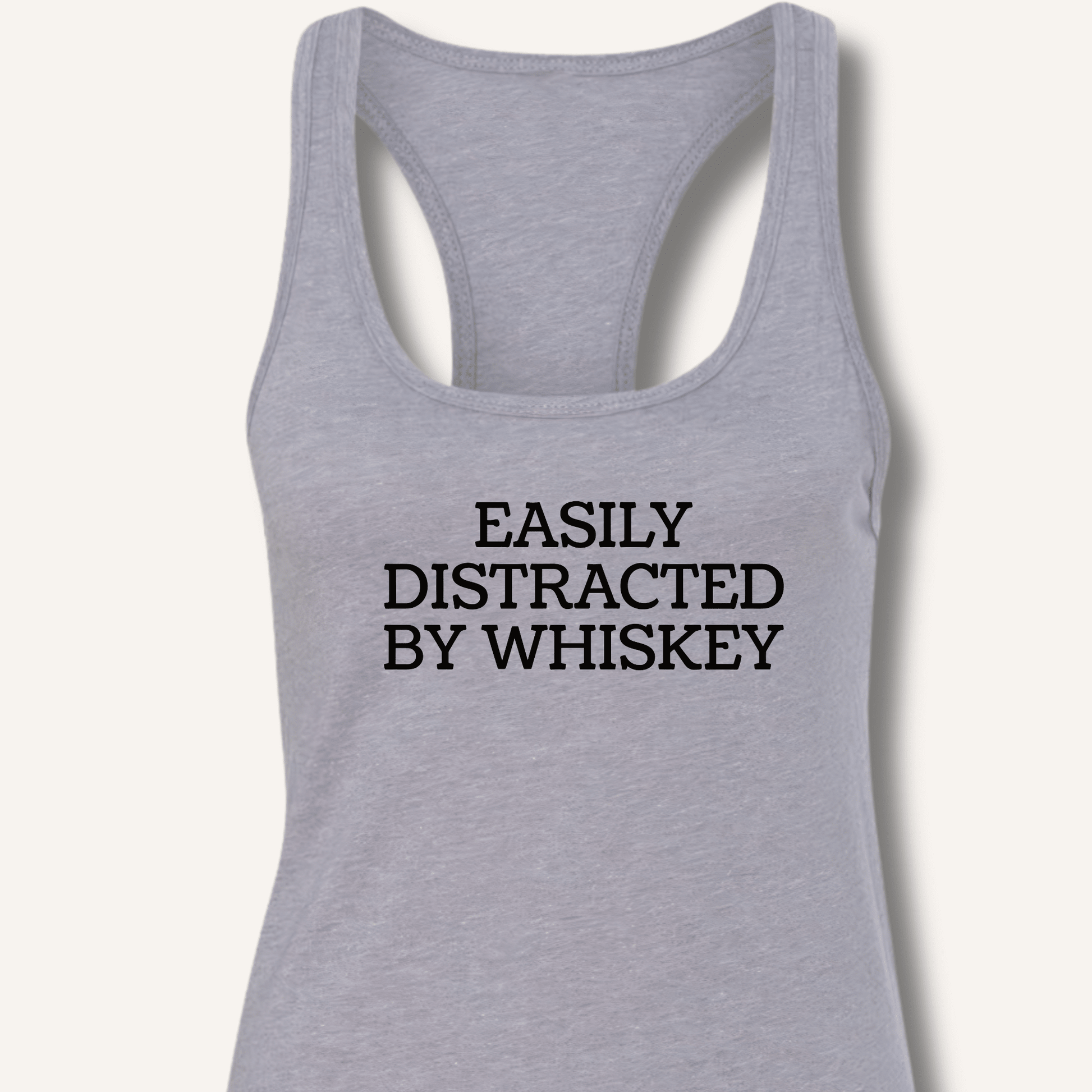 Easily Distracted By Whiskey Racerback Tank - Sip & Shirt