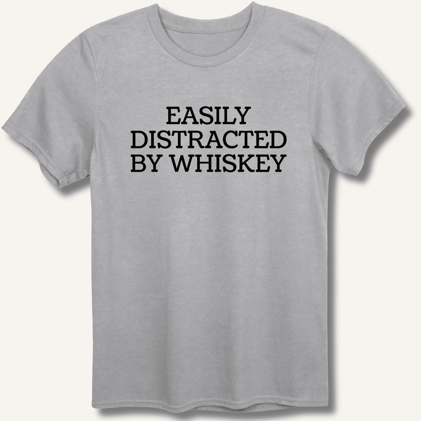 Easily Distracted By Whiskey T-Shirt - Sip & Shirt