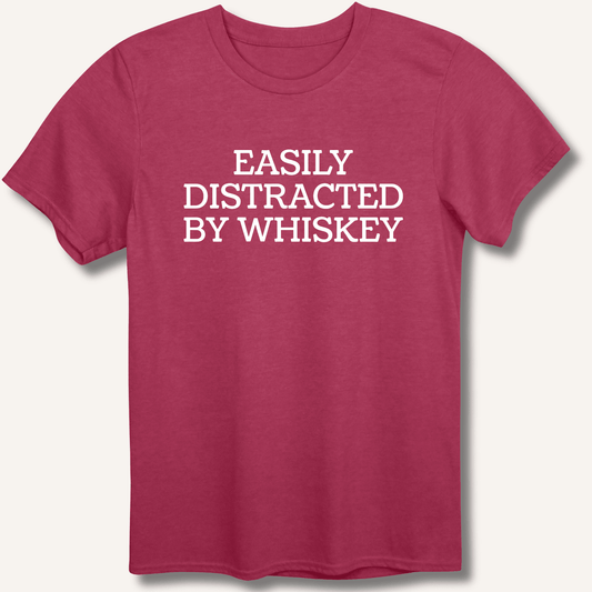 Easily Distracted By Whiskey T-Shirt - Sip & Shirt