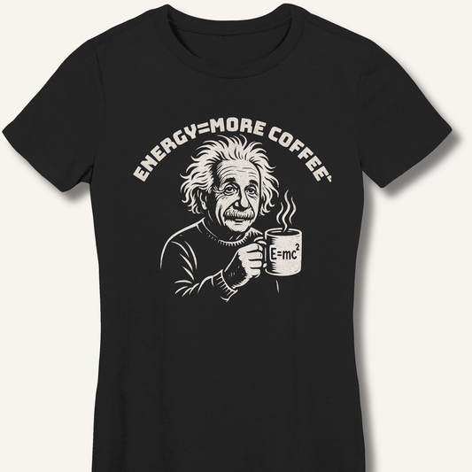 Energy = More Coffee² Fitted T-Shirt - Sip & Shirt