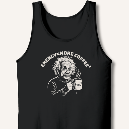 Energy = More Coffee² Tank - Sip & Shirt