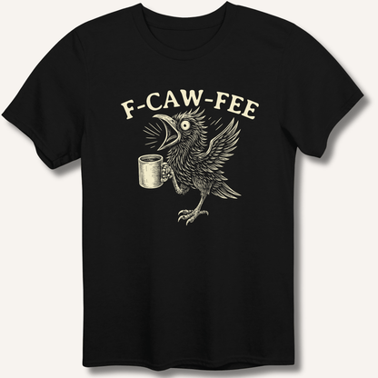 F - CAW - FEE T-Shirt - Sip & Shirt