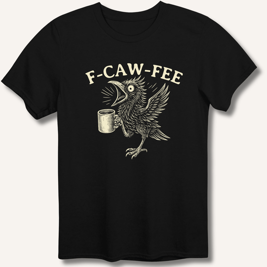 F - CAW - FEE T-Shirt - Sip & Shirt
