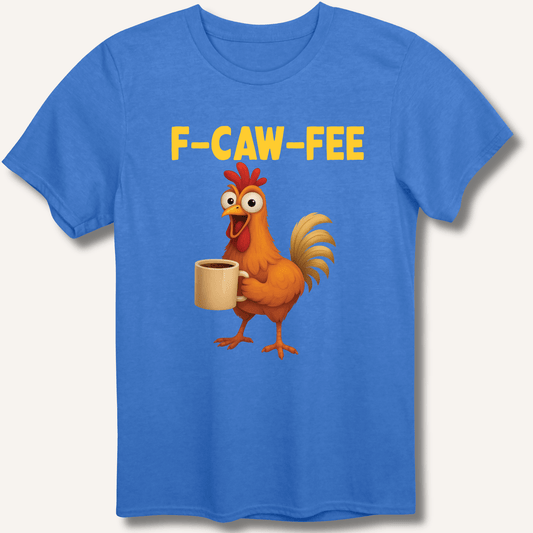 F - CAW - FEE T-Shirt - Sip & Shirt