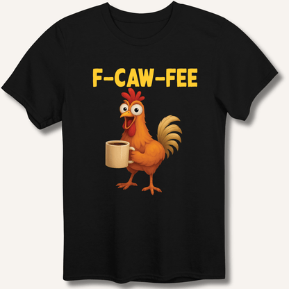 F - CAW - FEE T-Shirt - Sip & Shirt
