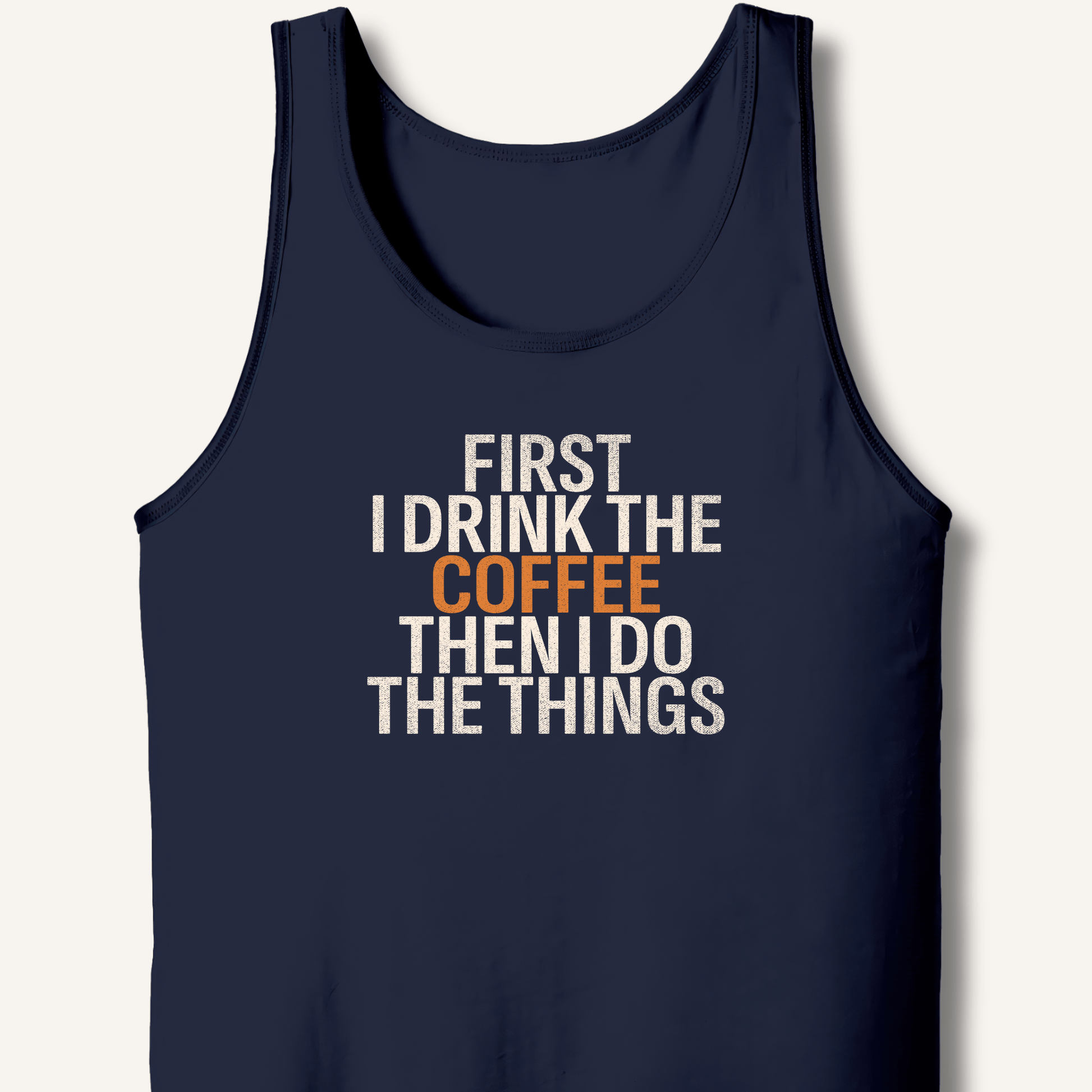First I Drink The Coffee Tank - Sip & Shirt