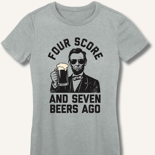 Four Score and Seven Beers Ago Fitted T-Shirt - Sip & Shirt