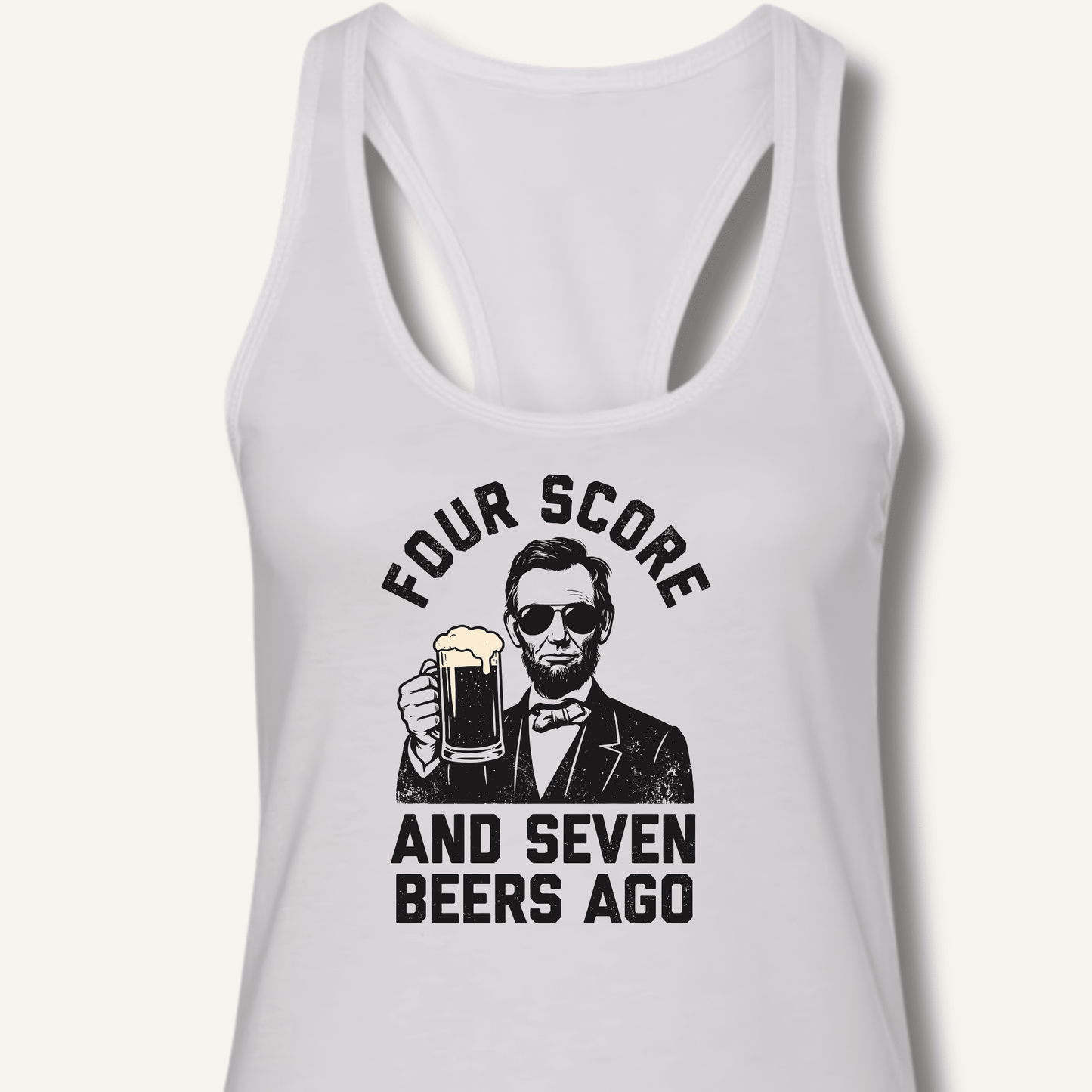 Four Score and Seven Beers Ago Racerback Tank - Sip & Shirt