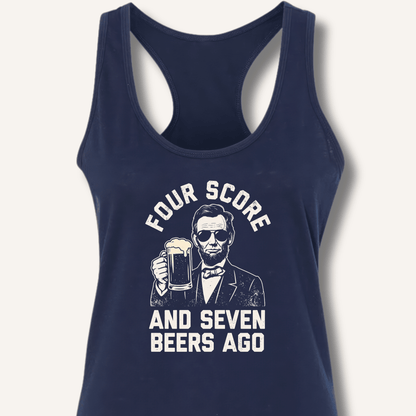 Four Score and Seven Beers Ago Racerback Tank - Sip & Shirt