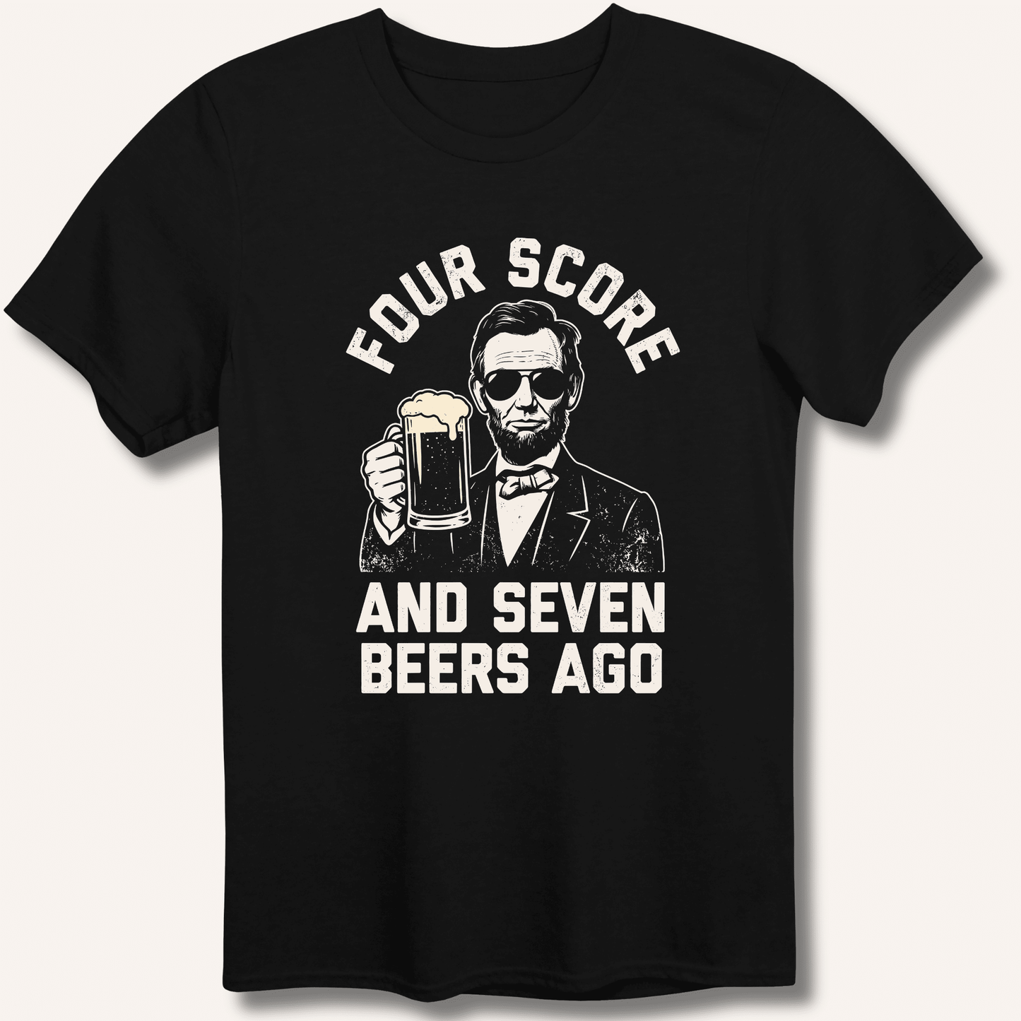 Four Score and Seven Beers Ago T-Shirt - Sip & Shirt