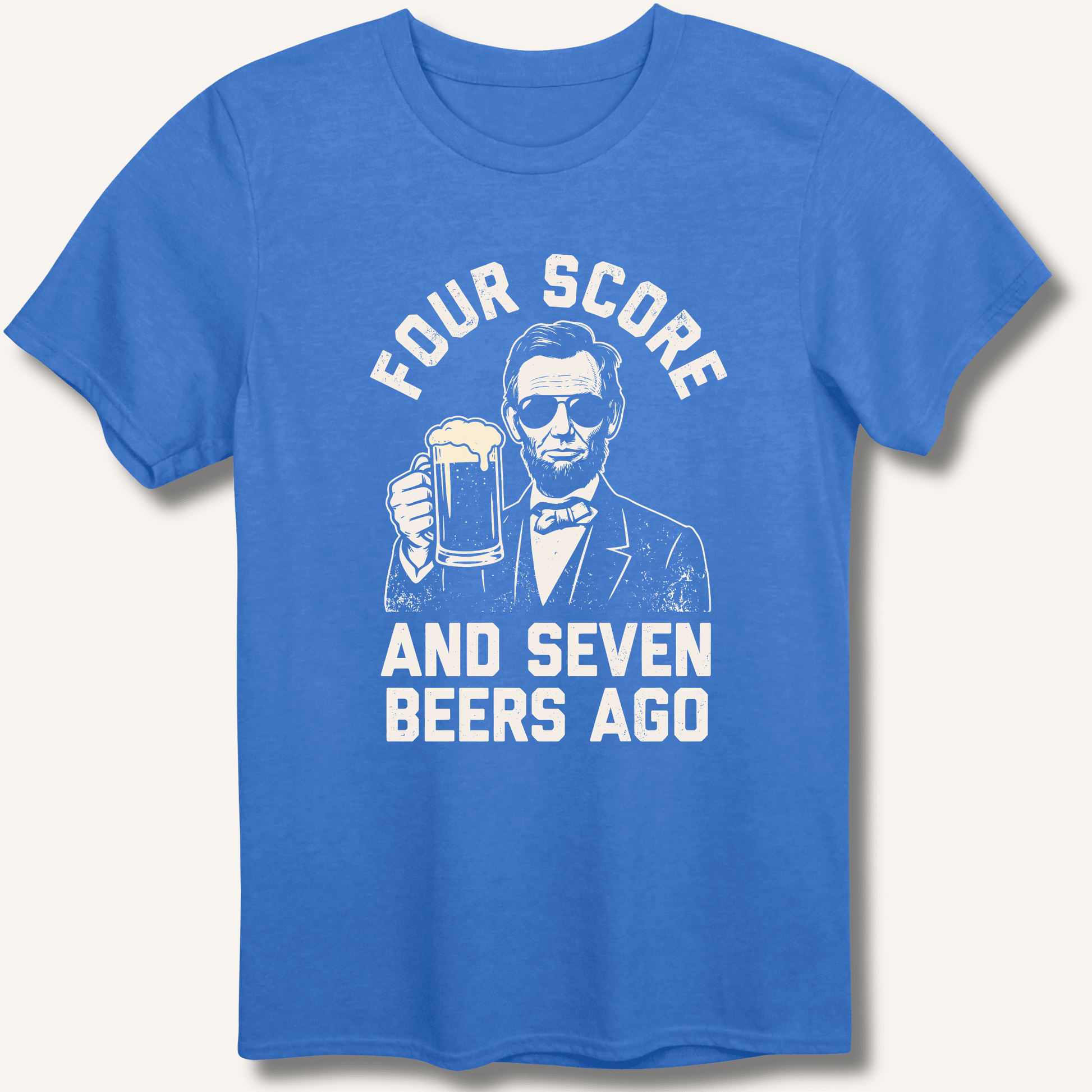 Four Score and Seven Beers Ago T-Shirt - Sip & Shirt