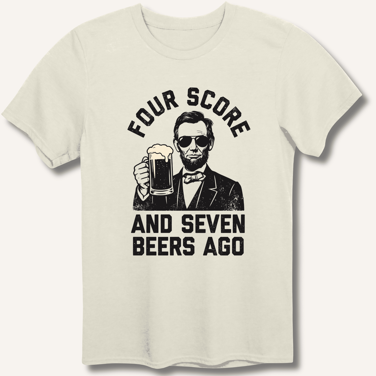 Four Score and Seven Beers Ago T-Shirt - Sip & Shirt
