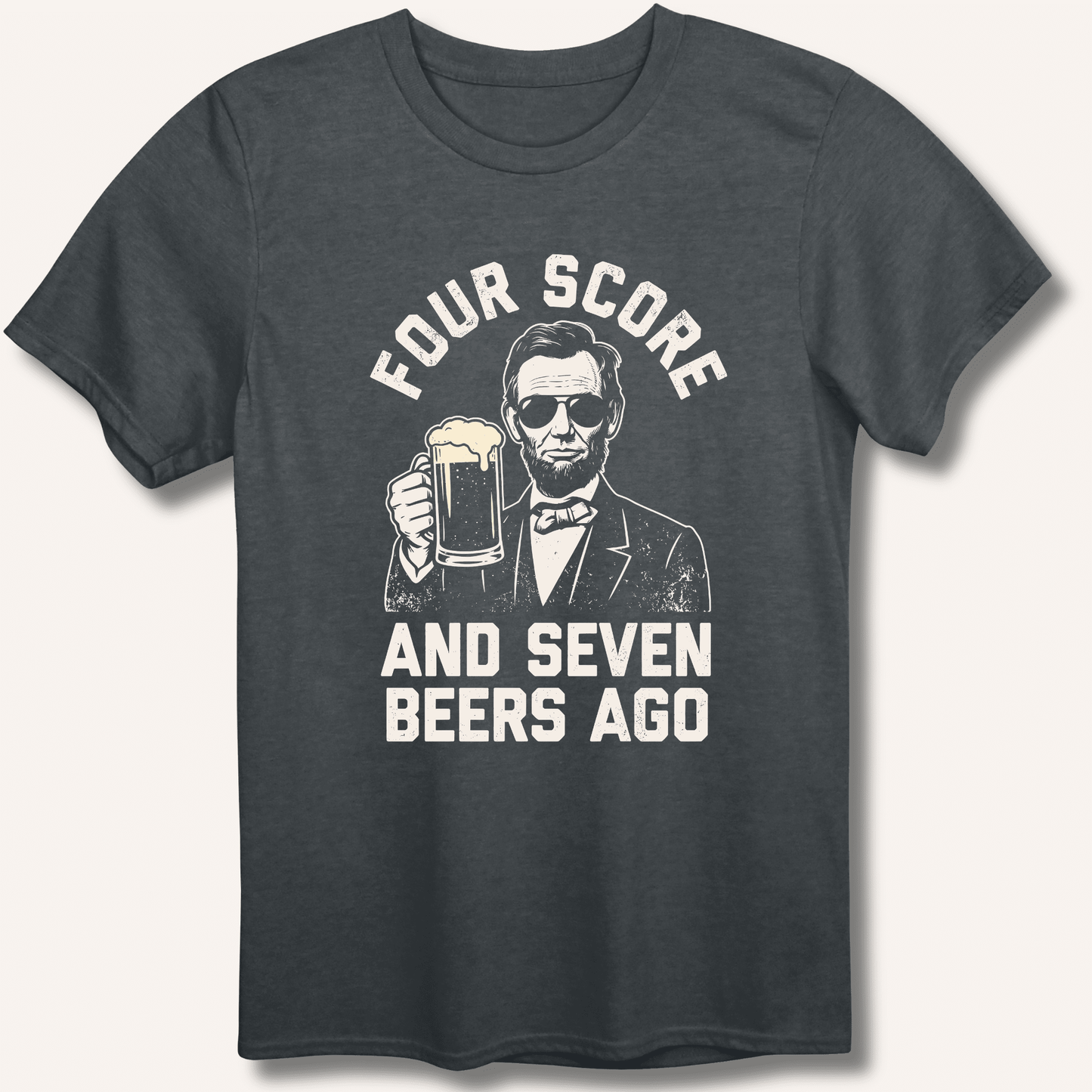 Four Score and Seven Beers Ago T-Shirt - Sip & Shirt