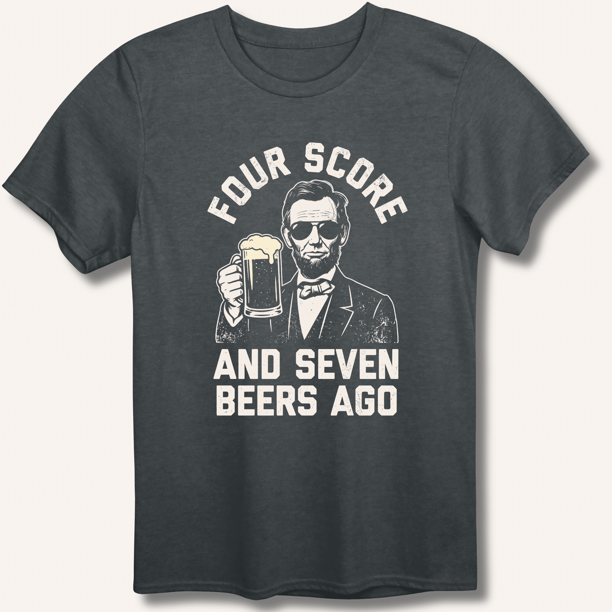 Four Score and Seven Beers Ago T-Shirt - Sip & Shirt