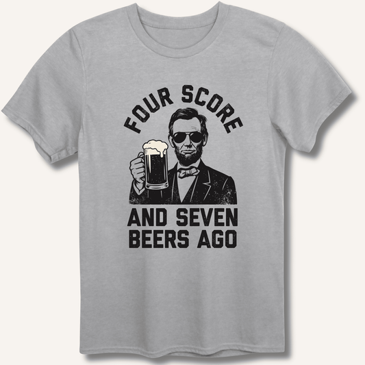 Four Score and Seven Beers Ago T-Shirt - Sip & Shirt