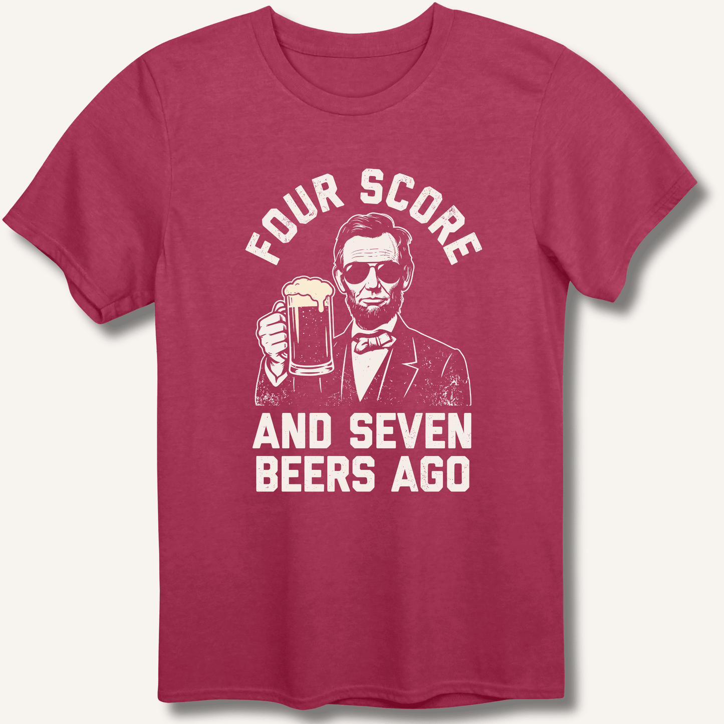 Four Score and Seven Beers Ago T-Shirt - Sip & Shirt