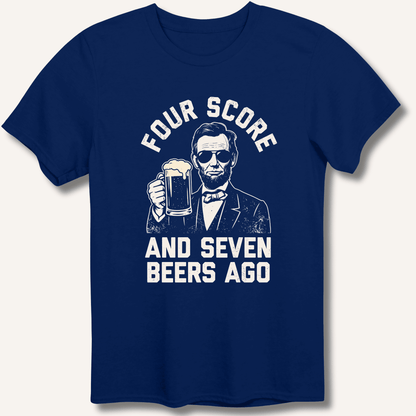 Four Score and Seven Beers Ago T-Shirt - Sip & Shirt