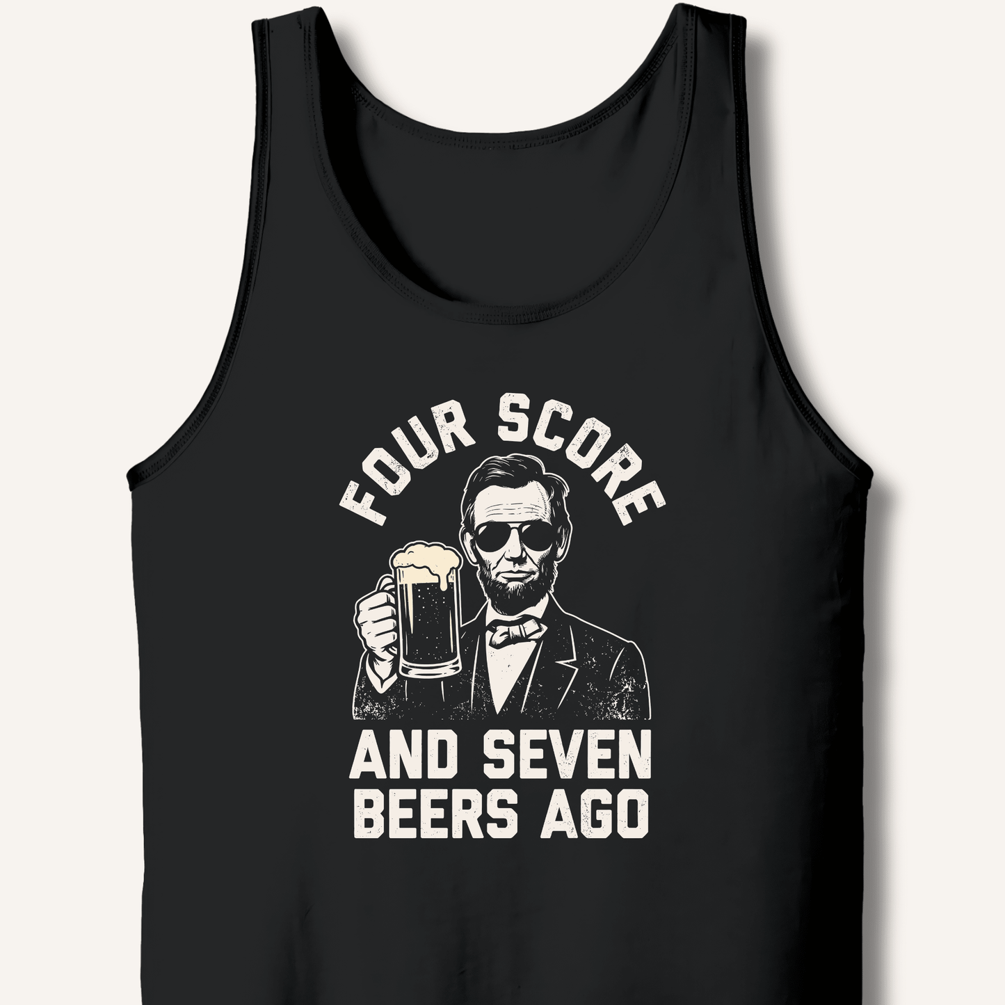 Four Score and Seven Beers Ago Tank - Sip & Shirt