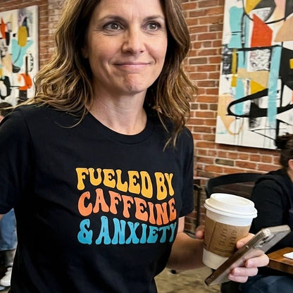 Fueled By Caffeine & Anxiety T-Shirt - Sip & Shirt