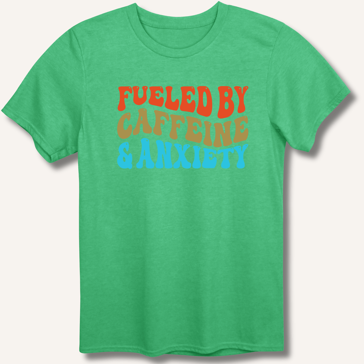 Fueled By Caffeine & Anxiety T-Shirt - Sip & Shirt