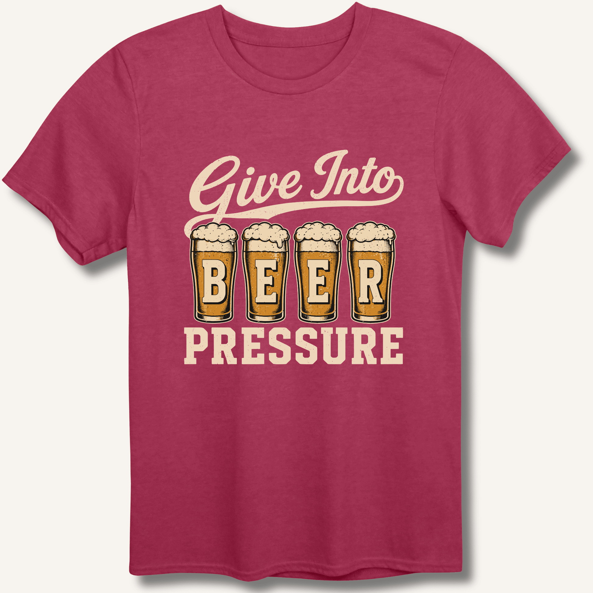 Give Into Beer Pressure T-Shirt - Sip & Shirt