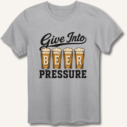 Give Into Beer Pressure T-Shirt - Sip & Shirt