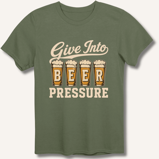 Give Into Beer Pressure T-Shirt - Sip & Shirt