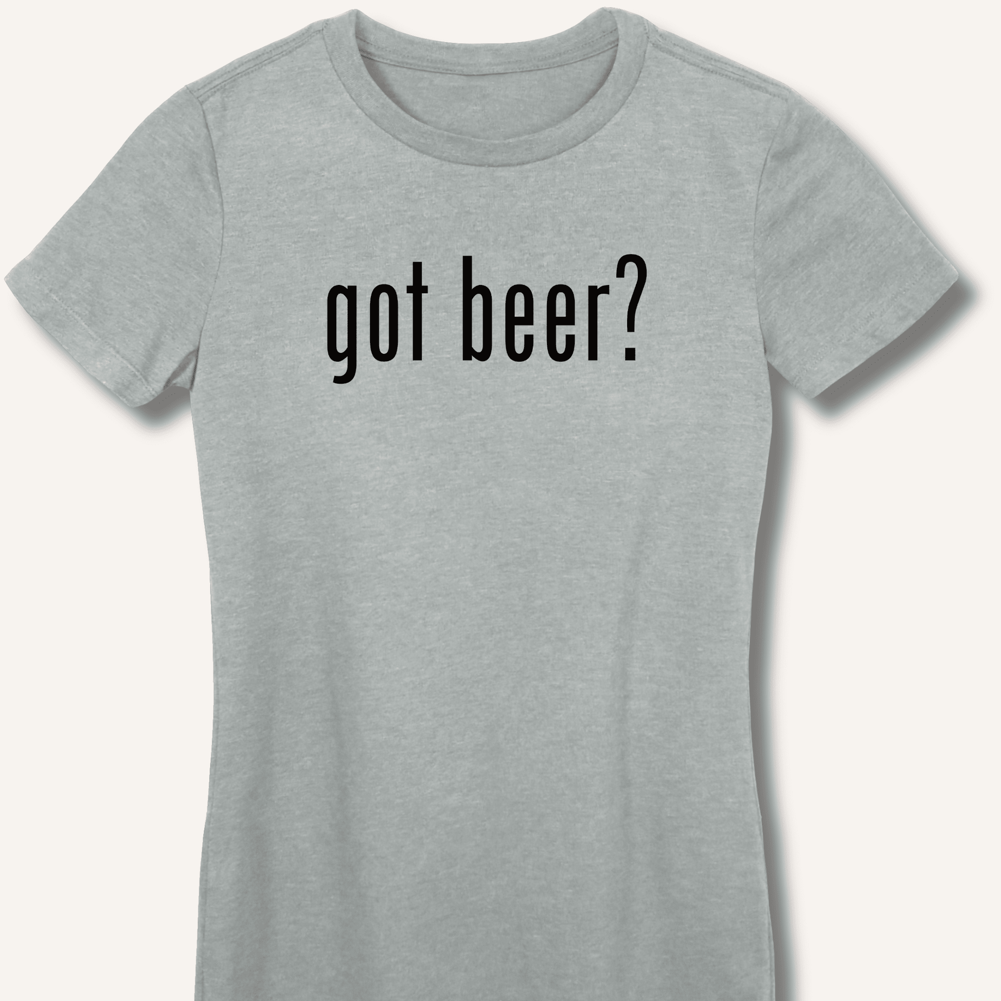 got beer? Fitted T-Shirt - Sip & Shirt