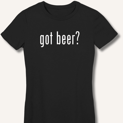got beer? Fitted T-Shirt - Sip & Shirt