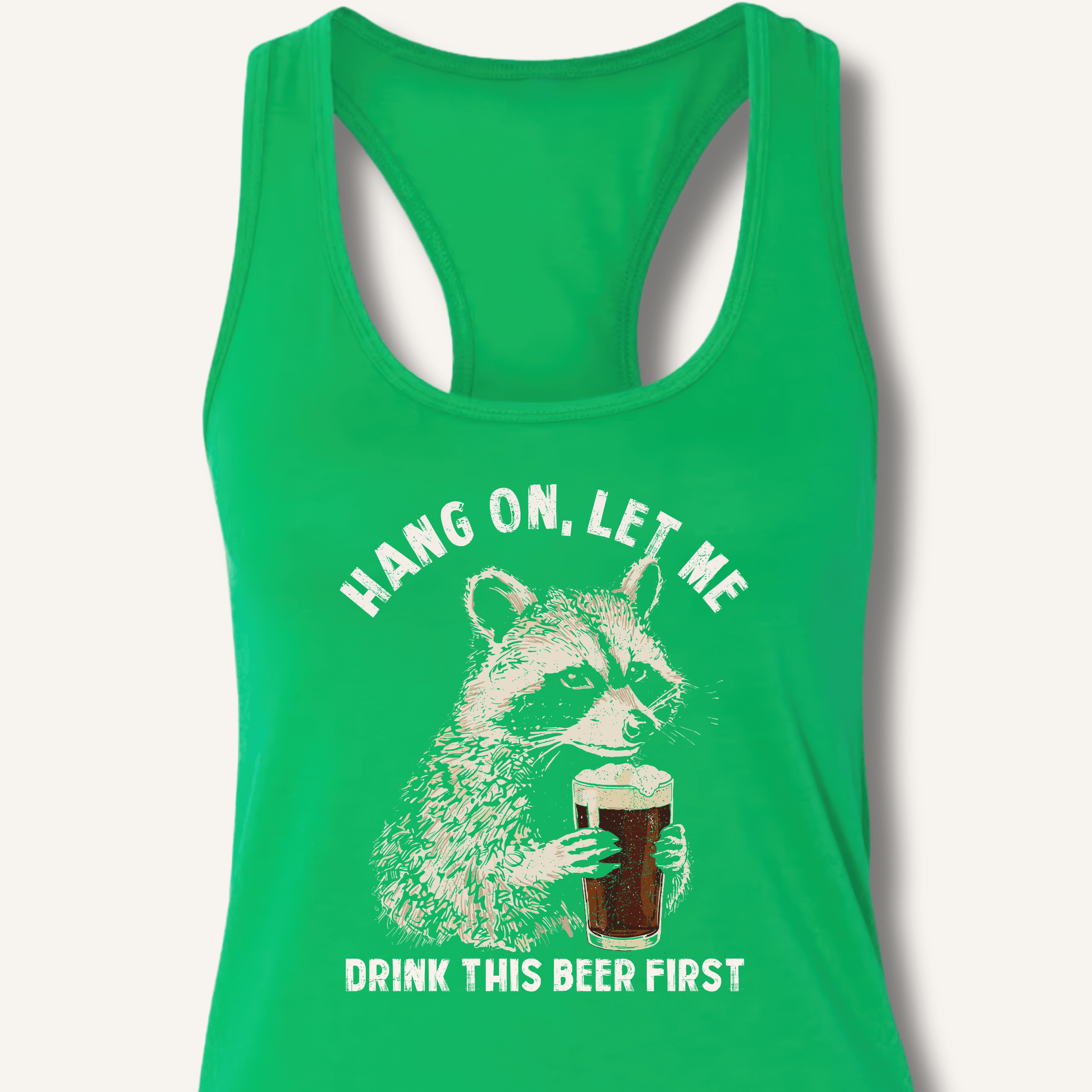 Hang On, Let Me Drink This Beer First Racerback Tank - Sip & Shirt