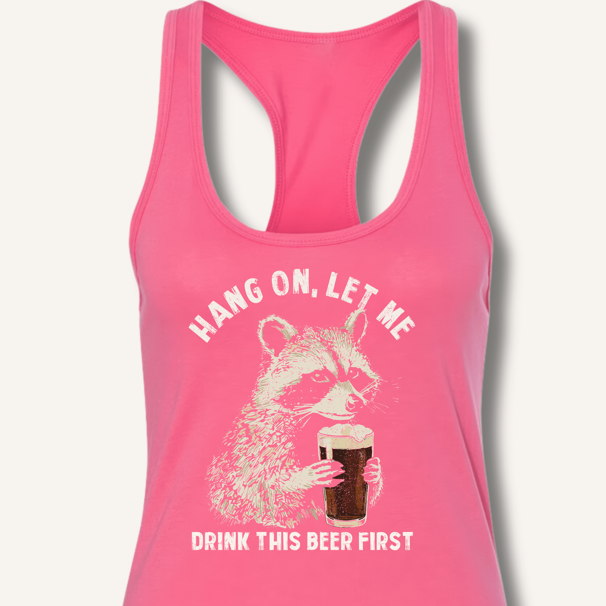Hang On, Let Me Drink This Beer First Racerback Tank - Sip & Shirt