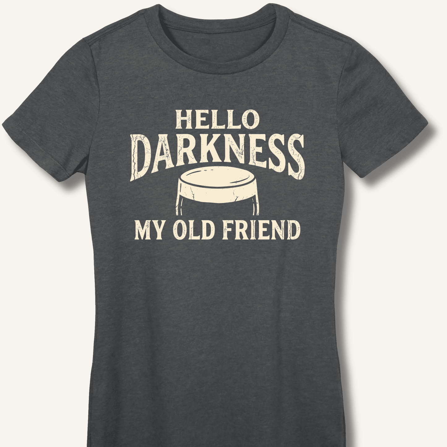 Hello Darkness My Old Friend Fitted T-Shirt - Sip & Shirt