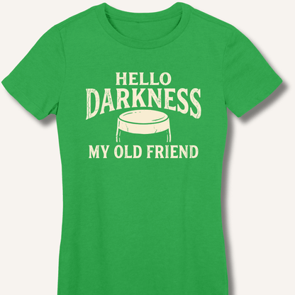 Hello Darkness My Old Friend Fitted T-Shirt - Sip & Shirt