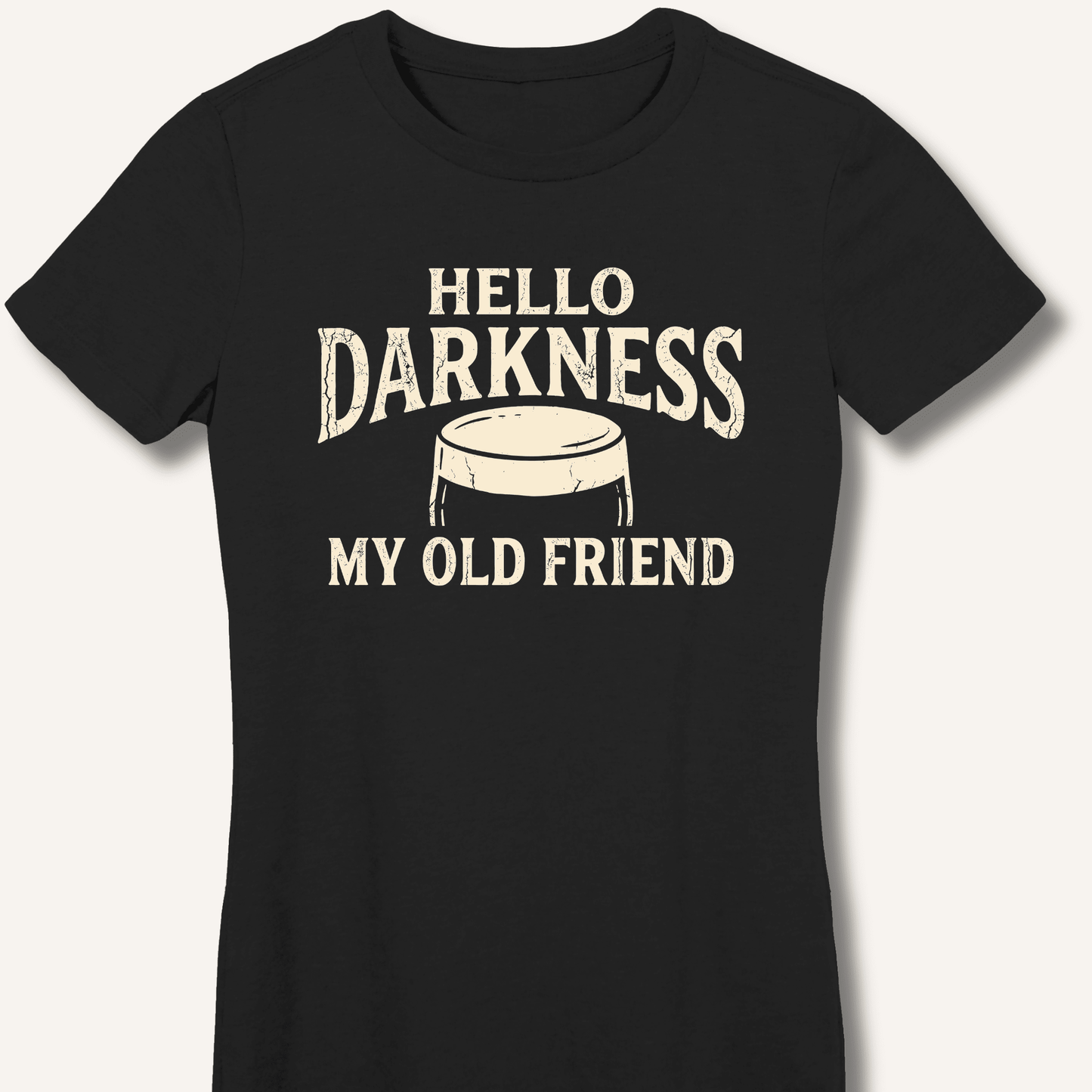 Hello Darkness My Old Friend Fitted T-Shirt - Sip & Shirt